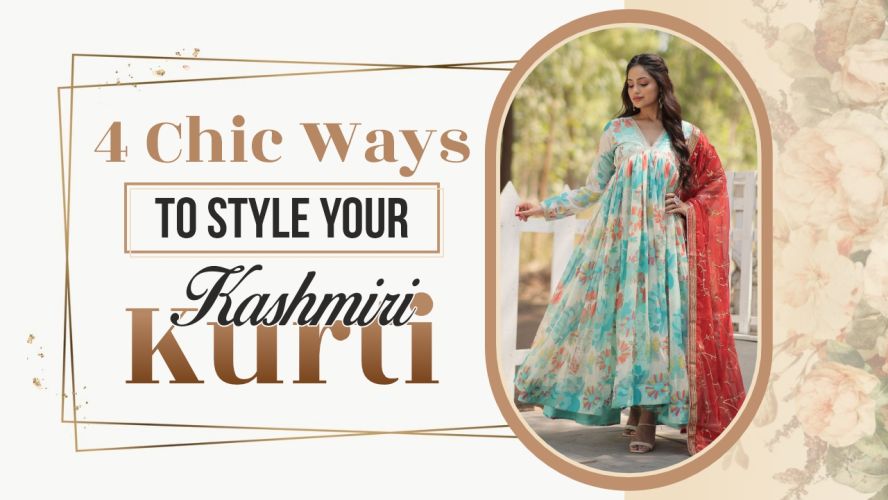 4 Chic Ways to Style Your Kashmiri Kurti