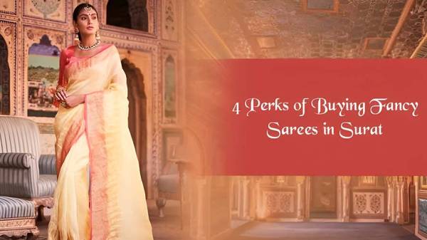 4 Perks of Buying Fancy Sarees in Surat