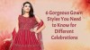 6 Gorgeous Gown Styles You Need to Know for Different Celebrations