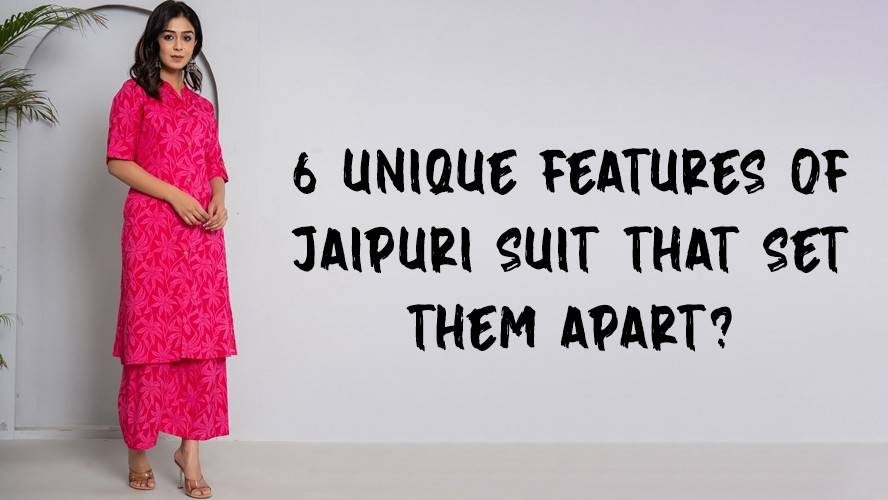 6 Unique Features Of Jaipuri Suit That Set Them Apart?