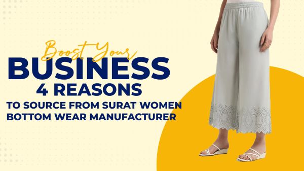 Boost Your Business 4 Reasons to Source from Surat Women Bottom Wear Manufacturer