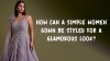 How Can A Simple Women Gown Be Styled For A Glamorous Look?