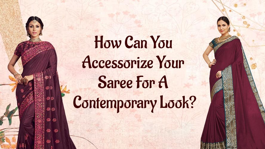 How Can You Accessorize Your Saree For A Contemporary Look?