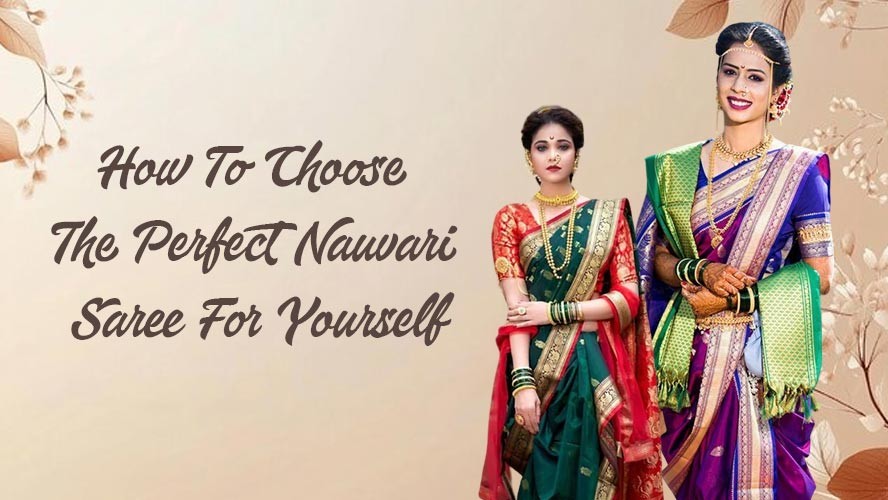 How To Choose The Perfect Nauvari Saree For Yourself