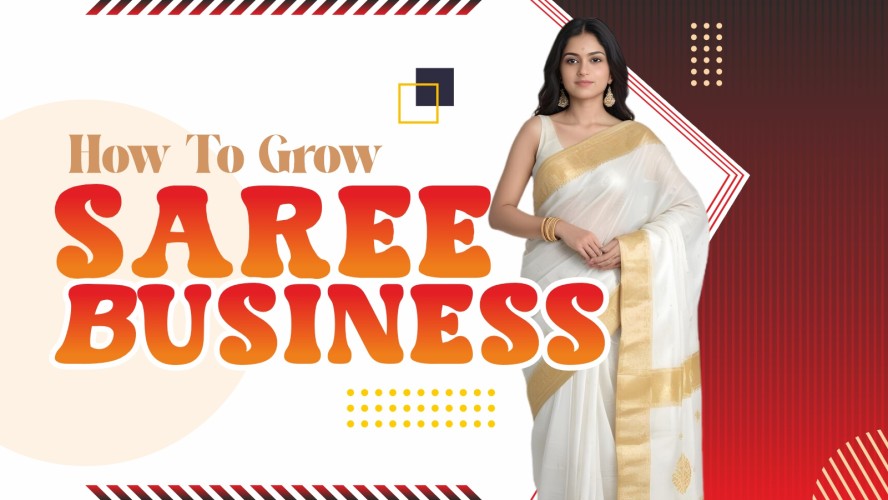 How To Grow Saree Business In India