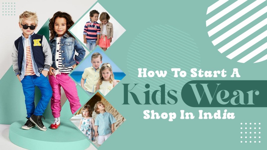 How To Start A Kids Wear Shop In India