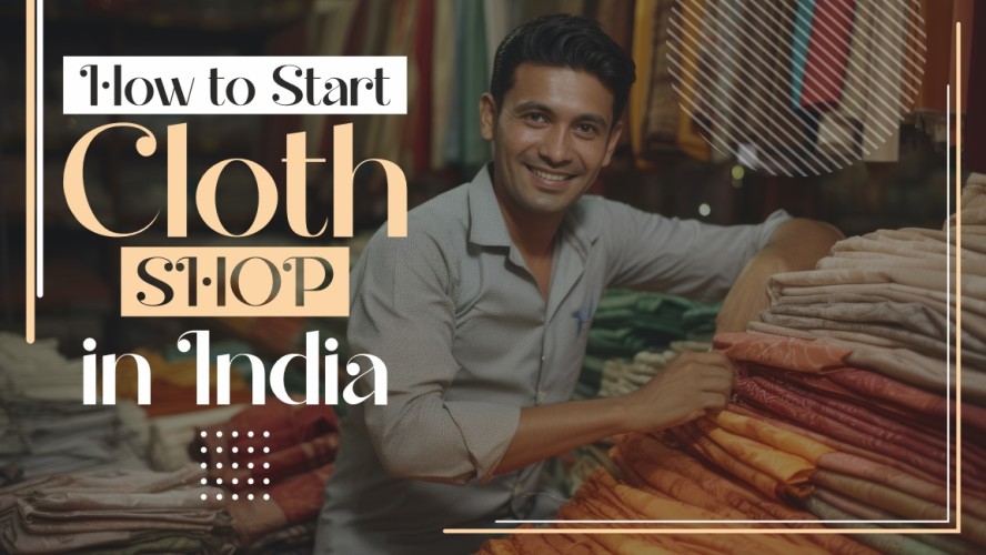 How to Start a Cloth Shop in India