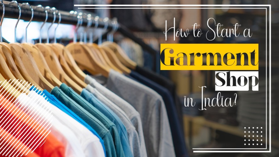 How to Start a Garment Shop in India 