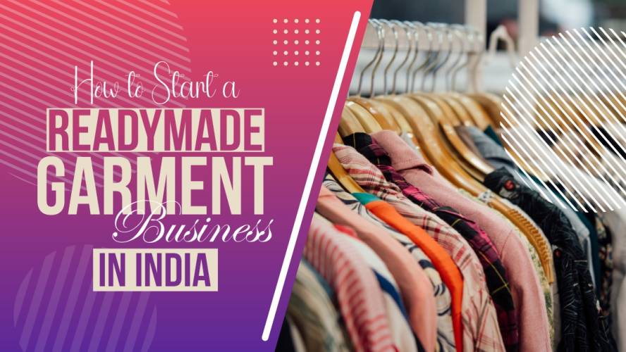 How to Start a Ready-mate Garment Business in India