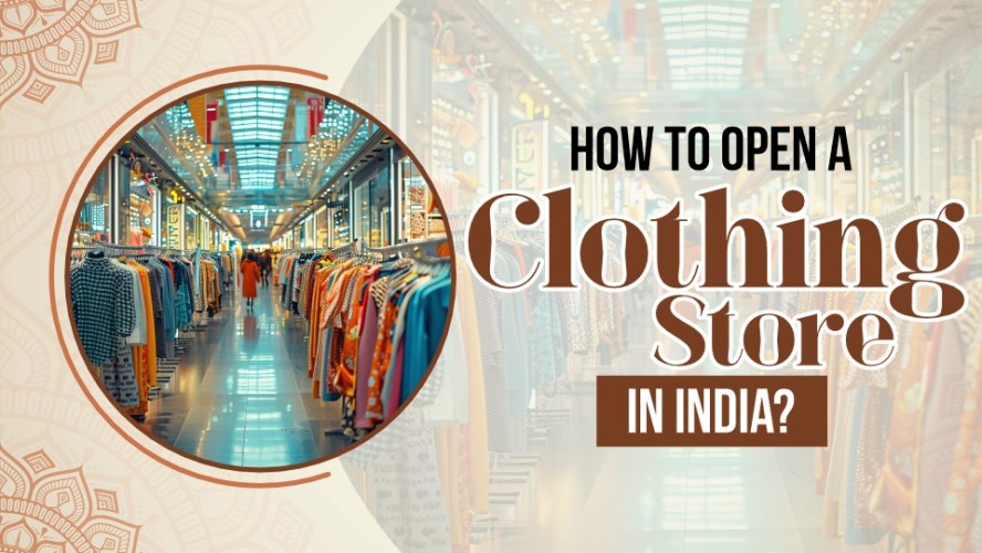 How to open a clothing store in India 