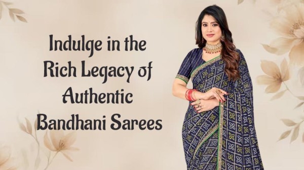 Indulge in the Rich Legacy of Authentic Bandhani Sarees