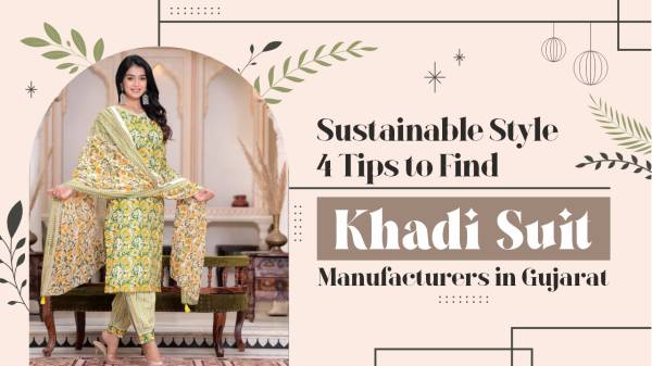 Sustainable Style: 4 Tips to Find Khadi Suit Manufacturers in Gujarat
