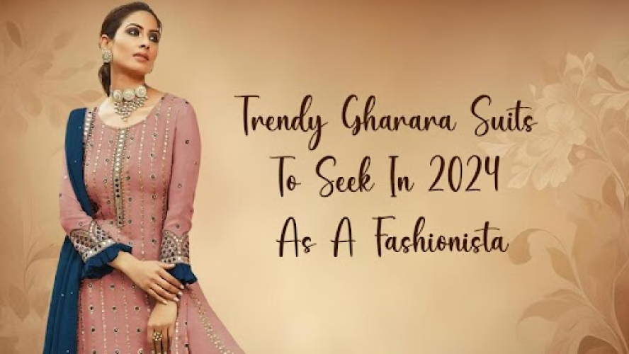 Trendy Gharara Suits To Seek In 2024 As A Fashionista