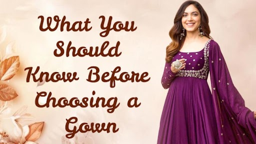 What You Should Know Before Choosing a Gown