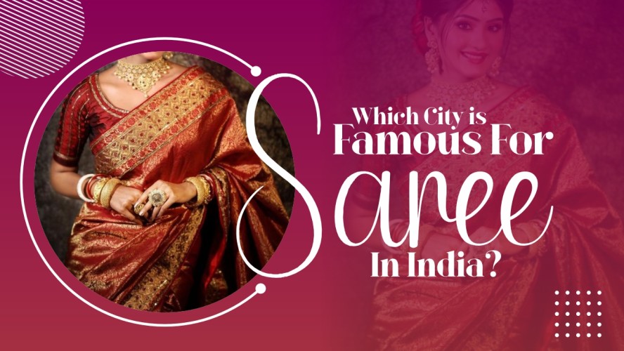 Which City is Famous for Sarees in India