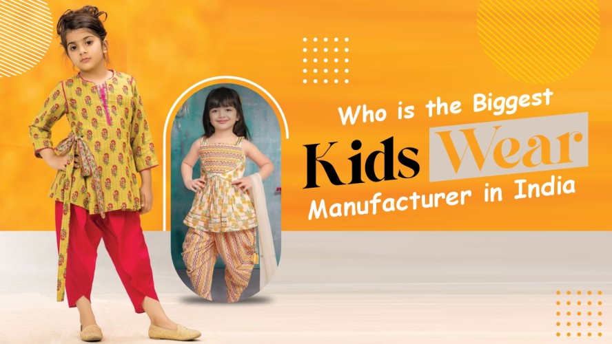 Who Is The Biggest Kids Wear Manufacturer In India 