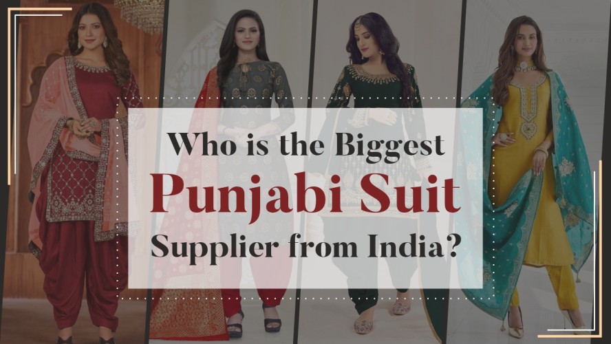 Who Is the Biggest Punjabi Suit Supplier From India