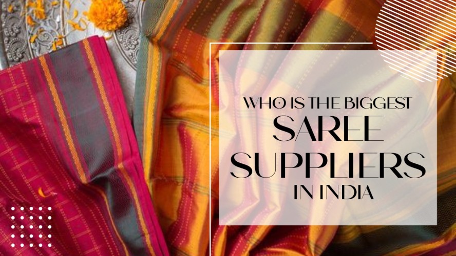 Who Is the Biggest Saree Supplier in India