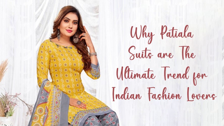 Why Patiala Suits are The Ultimate Trend for Indian Fashion Lovers