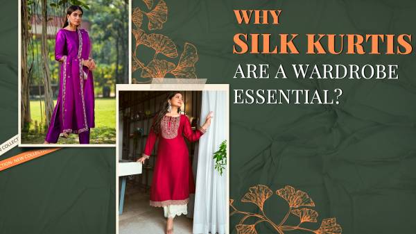 Why Silk Kurtis Are a Wardrobe Essential